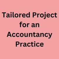 Tailored project for this Accountancy Practice 